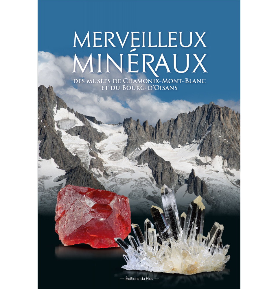 Merveilleux minéraux des Musées de Chamonix-Mont-Blanc et du Bourg d'Oisans