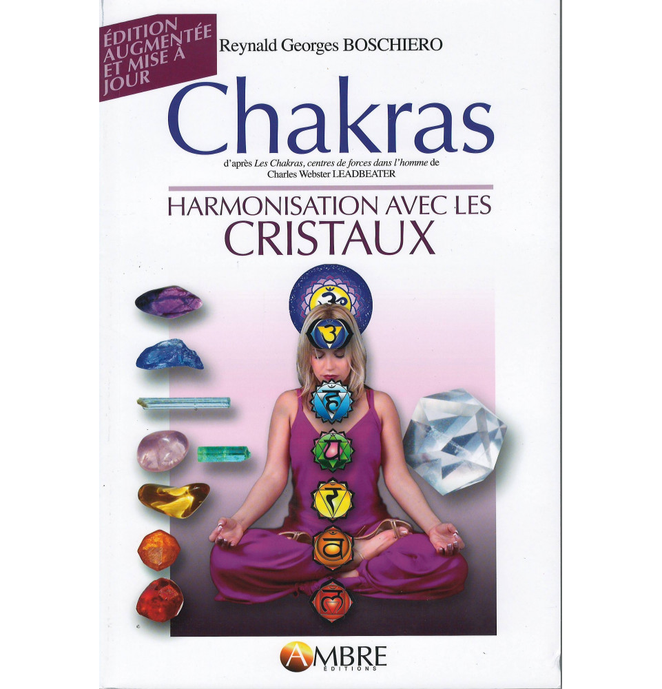 Chakras - Harmonisation avec les cristaux & chakras - Reynald G. Boschiero
