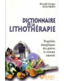 "Dictionnaire de la Lithothérapie" - Reynald G. Boschiero